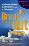 The Breakout Principle: How to Activate the Natural Trigger That Maximizes Creativity, Athletic Performance, Productivity, and Personal Well-Being