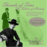 The Threads Of Time, The Fabric Of History: Profiles Of African American Dressmakers And Designers, 1850 - 2002