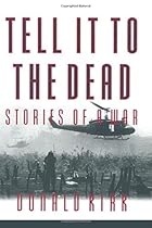 Tell it to the Dead: Memories of a War (East Gate Books) Tell it to the Dead: Memories of a War (East Gate Books)
