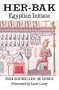 Her-Bak: Egyptian Initiate