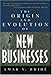 The Origin and Evolution of New Businesses
