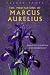 The Meditations of Marcus Aurelius: Spiritual Teachings of the Roman Emperor (Sacred Texts)