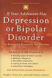 If Your Adolescent Has Depression or Bipolar Disorder
 An Essential Resource for Parents (Adolescent Mental Health Initiative),
Dwight L. Evans