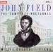 John Field: The Complete Nocturnes