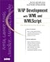 WAP Development with WML and WMLScript (With CD-ROM)