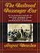 Books : The Railroad Passenger Car: An Illustrated History of the First Hundred Years, with Accounts by Contemporary Passengers