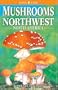 Mushrooms of Northwest North America