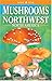 Mushrooms of Northwest North America