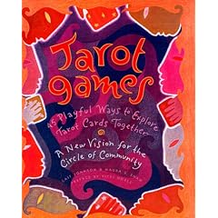 Tarot Games: 45 Playful Ways to Explore Tarot Cards Together
