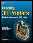 Practical 3D Printers: The Science an...