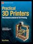 Practical 3D Printers: The Science and Art of 3D Printing
