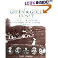 The Green and Gold Coast: The History of Golf on Boston's North Shore, 1893-2001 by  Gary S. Larrabee