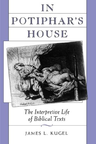 In Potiphar s House: The Interpretive Life of Biblical Texts