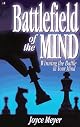 Battlefield of the Mind: Winning the Battle in Your Mind