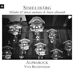 Simelib�rge: M�lodies & danses anciennes de Suisse allemande