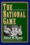 The National Game, Second Edition (Writing Baseball)