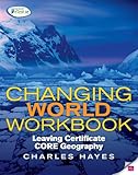 Changing world workbook : leaving certificate core geography