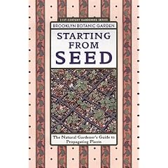 Starting From Seed (Brooklyn Botanic Garden All-Region Guide)