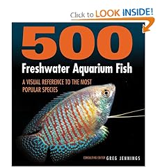 500 Freshwater Aquarium Fish: A Visual Reference to the Most Popular Species