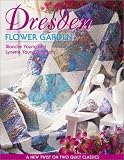 Dresden Flower Garden: A New Twist on Two Quilt Classics