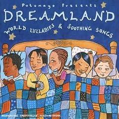 Dreamland : World Lullabies & Soothing Songs