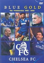 Chelsea FC - Blue Gold - The Premiership 1992 To 2003 [DVD]