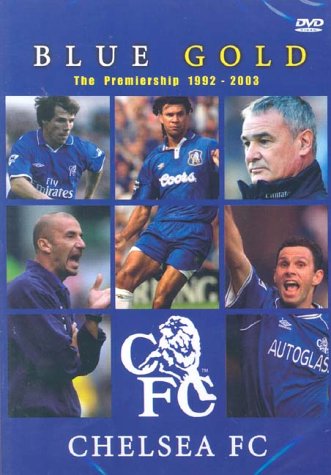 Chelsea FC - Blue Gold - The Premiership 1992 To 2003 [DVD]