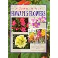 A Pocket Guide to Hawai'i's Flowers by Leland Miyano