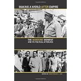 Making a World after Empire: The Bandung Moment and Its Political Afterlives (Ohio RIS Global Series)