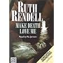 Make Death Love Me: Complete & Unabridged (An Inspector Wexford Mystery, 11)