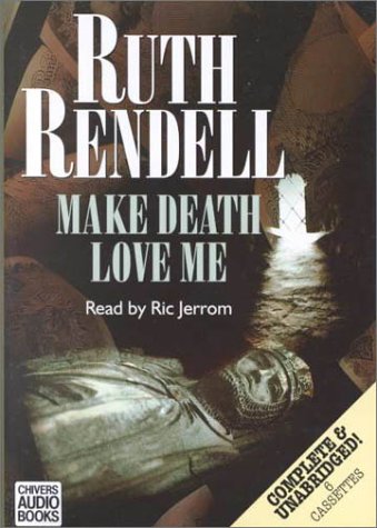 Make Death Love Me: Complete & Unabridged (An Inspector Wexford Mystery, 11)