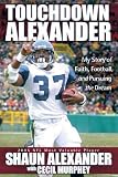 Touchdown Alexander: My Story of Faith, Football, and Pursuing the Dream