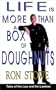 Life is More Than a Box of Doughnuts