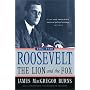 Roosevelt: The Lion and the Fox: Vol. 1, 1882-1940 by James MacGregor Burns