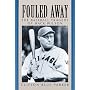 Fouled Away: The Baseball Tragedy of Hack Wilson