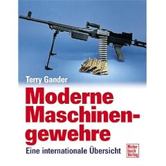 Moderne Maschinengewehre. Eine internationale �bersicht