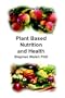 Plant Based Nutrition & Health