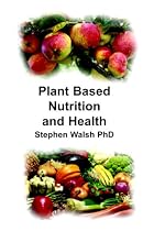 Plant Based Nutrition and Health
