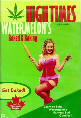 High Times Presents Watermelon's Baked and Baking