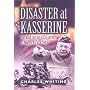 Disaster at Kasserine: Ike and the 1st (US) Army in North Africa 1943