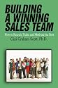 Building a Winning Sales Team: How To Recruit, Train, And Motivate The Best