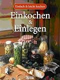 Einkochen und Einlegen