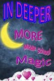 More Middle School Magic (In Deeper)