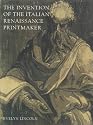 The Invention of the Italian Renaissance Printmaker