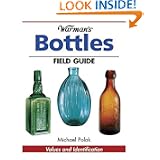 Warman's Bottles Field Guide: Values and Identification (Warman's Field Guides Bottles:... by Michael Polak