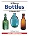 Search Our Specialty Mall : Warman's Bottles Field Guide: Values and Identification (Warman's Field Guides Bottles: Values & Identification)