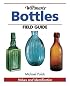 Warman's Bottles Field Guide: Values and Identification (Warman's Field Guides Bottles: Values & Identification)