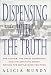 Books : Dispensing with the Truth: The Victims, the Drug Companies, and the Dramatic Story Behind the Battle over Fen-Phen