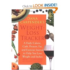 Dana Carpender's Weight-Loss Tracker: A Daily Calorie, Carb, Protein, Fat, and Exercise Journal to Help You Lose Weight and Inches
