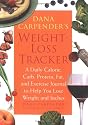 Dana Carpender's Weight-Loss Tracker: A Daily Calorie, Carb, Protein, Fat, and Exercise Journal to Help You Lose Weight and Inches